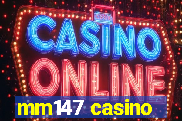 mm147 casino